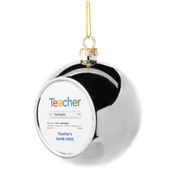 Searching for Best Teacher..., Στολίδι Χριστουγεννιάτικη μπάλα δένδρου Ασημένια 8cm