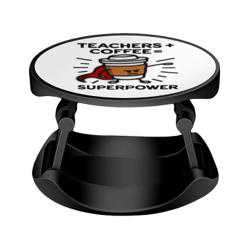 Teacher Coffee Super Power, Phone Holders Stand  Stand Hand-held Mobile Phone Holder