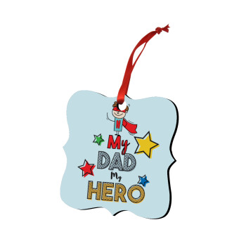 My Dad, my Hero!!!, Christmas ornament polygon wooden 7.5cm