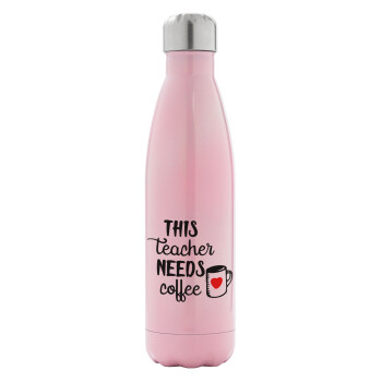 Τhis teacher needs coffee, Metal mug thermos Pink Iridiscent (Stainless steel), double wall, 500ml