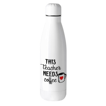 Τhis teacher needs coffee, Metal mug thermos (Stainless steel), 500ml