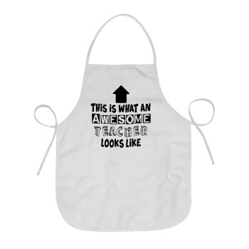 This is what an awesome teacher looks like!!! , Chef Apron Short Full Length Adult (63x75cm)