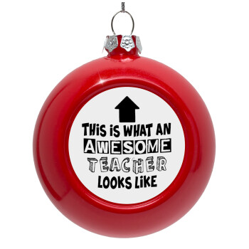 This is what an awesome teacher looks like!!! , Red Christmas tree ornament bauble 8cm