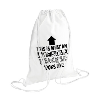 This is what an awesome teacher looks like!!! , Backpack pouch GYMBAG white (28x40cm)