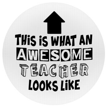 This is what an awesome teacher looks like!!! , Mousepad Round 20cm