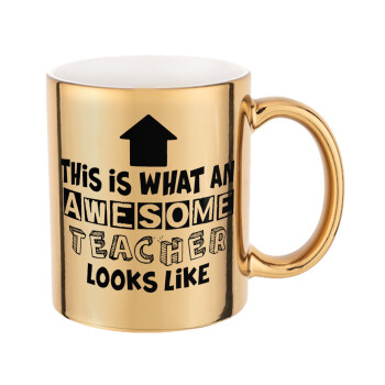 This is what an awesome teacher looks like!!! , Mug ceramic, gold mirror, 330ml