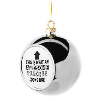 This is what an awesome teacher looks like!!! , Silver 8cm Christmas tree ball ornament