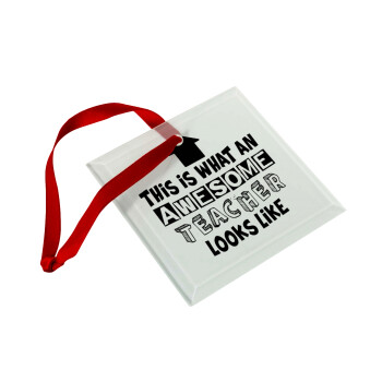 This is what an awesome teacher looks like!!! , Christmas ornament, glass square ornament 9x9cm