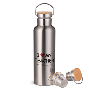 i love my teacher but no the homework, Stainless steel Silver with wooden lid (bamboo), double wall, 750ml