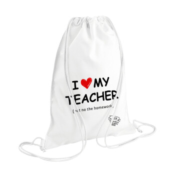 i love my teacher but no the homework, Backpack pouch GYMBAG white (28x40cm)