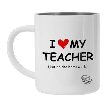 i love my teacher but no the homework, Mug Stainless steel double wall 450ml