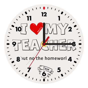 i love my teacher but no the homework outline, Ρολόι τοίχου ξύλινο (20cm)