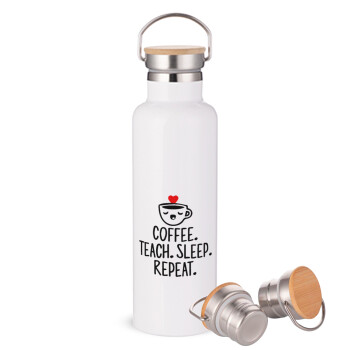 Coffee Teach Sleep Repeat, Μεταλλικό παγούρι θερμός (Stainless steel) Λευκό με ξύλινο καπακι (bamboo), διπλού τοιχώματος, 750ml