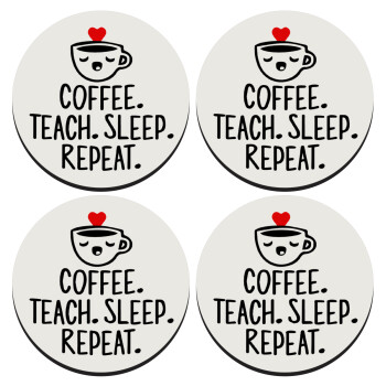 Coffee Teach Sleep Repeat, SET of 4 round wooden coasters (9cm)
