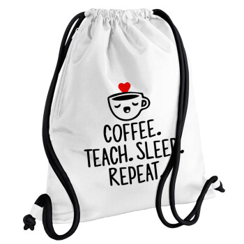 Coffee Teach Sleep Repeat, Τσάντα πλάτης πουγκί GYMBAG λευκή, με τσέπη (40x48cm) & χονδρά κορδόνια
