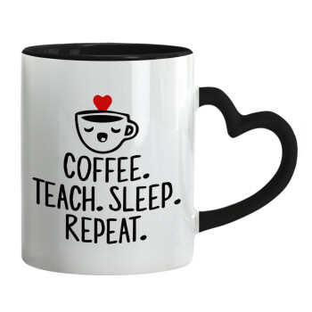 Coffee Teach Sleep Repeat, Mug heart black handle, ceramic, 330ml