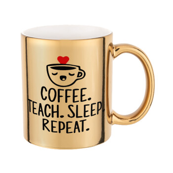 Coffee Teach Sleep Repeat, Mug ceramic, gold mirror, 330ml