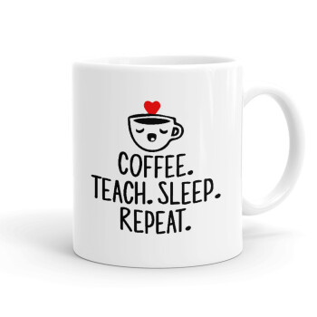 Coffee Teach Sleep Repeat, Κούπα, κεραμική, 330ml