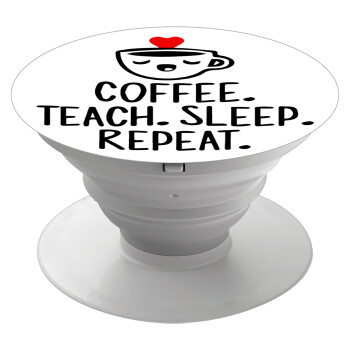 Coffee Teach Sleep Repeat, Phone Holders Stand  Λευκό Βάση Στήριξης Κινητού στο Χέρι