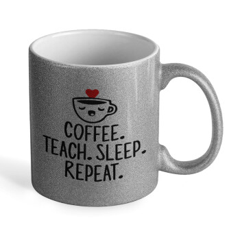 Coffee Teach Sleep Repeat, Κούπα Ασημένια Glitter που γυαλίζει, κεραμική, 330ml