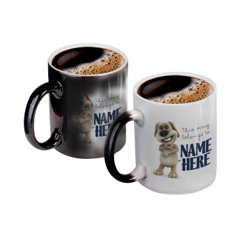 This mug belongs to NAME, Color changing magic Mug, ceramic, 330ml when adding hot liquid inside, the black colour desappears (1 pcs)