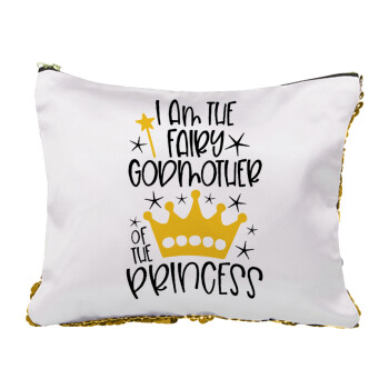 I am the fairy Godmother of the Princess, Sequin Gold Pouch Cosmetic Bag