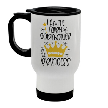 I am the fairy Godmother of the Princess, Stainless steel travel mug with lid, double wall white 450ml