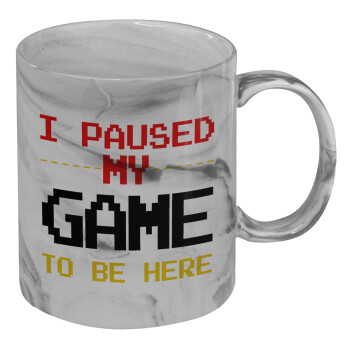 I paused my game to be here, Mug ceramic marble style, 330ml