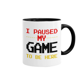I paused my game to be here, Mug colored black, ceramic, 330ml