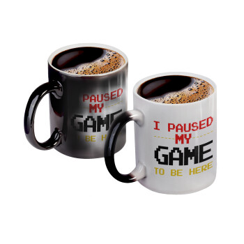 I paused my game to be here, Color changing magic Mug, ceramic, 330ml when adding hot liquid inside, the black colour desappears (1 pcs)
