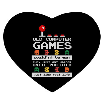 OLD computer games couldn't be won just like real life!, Mousepad heart 23x20cm