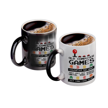 OLD computer games couldn't be won just like real life!, Color changing magic Mug, ceramic, 330ml when adding hot liquid inside, the black colour desappears (1 pcs)