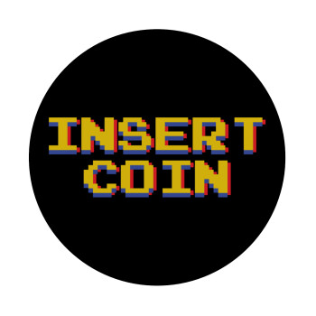 Insert coin!!!, Mousepad Στρογγυλό 20cm