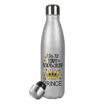 I am the fairy Godmother of the Prince, Μεταλλικό παγούρι θερμός Glitter Aσημένιο (Stainless steel), διπλού τοιχώματος, 500ml