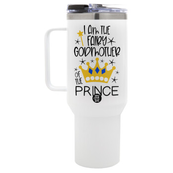I am the fairy Godmother of the Prince, Mega Stainless steel Tumbler with lid, double wall 1,2L
