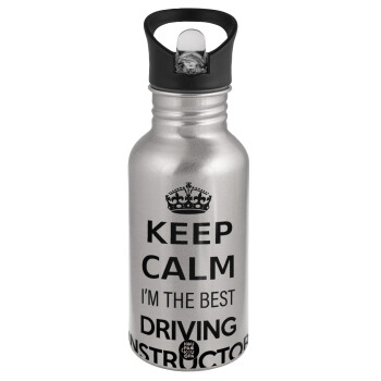 KEEP CALM I'M THE BEST DRIVING INSTRUCTOR, Water bottle Silver with straw, stainless steel 500ml