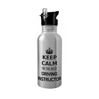 KEEP CALM I'M THE BEST DRIVING INSTRUCTOR, Water bottle Silver with straw, stainless steel 600ml