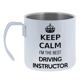 KEEP CALM I'M THE BEST DRIVING INSTRUCTOR, Κούπα Ανοξείδωτη διπλού τοιχώματος 400ml