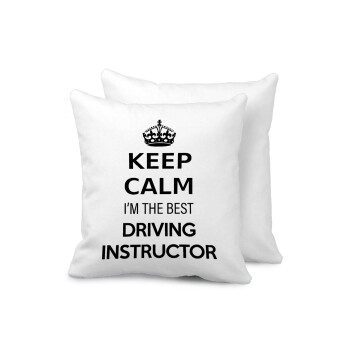 KEEP CALM I'M THE BEST DRIVING INSTRUCTOR, Sofa cushion 40x40cm includes filling