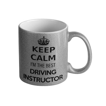 KEEP CALM I'M THE BEST DRIVING INSTRUCTOR, Κούπα Ασημένια Glitter που γυαλίζει, κεραμική, 330ml