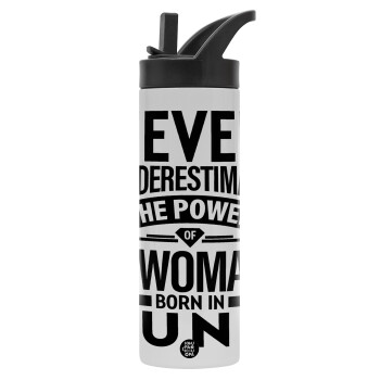 Never Underestimate the poer of a Woman born in..., Metallic thermos bottle with straw & handle, stainless steel (Stainless steel 304), double-walled, 600ml.