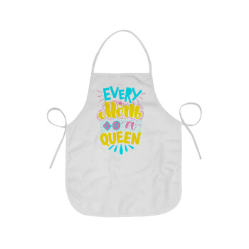 Every mom is a Queen, Chef Apron Short Full Length Adult (63x75cm)