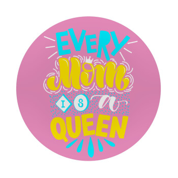 Every mom is a Queen, Mousepad Στρογγυλό 20cm