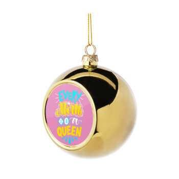 Every mom is a Queen, Golden Christmas tree ball ornament 8cm