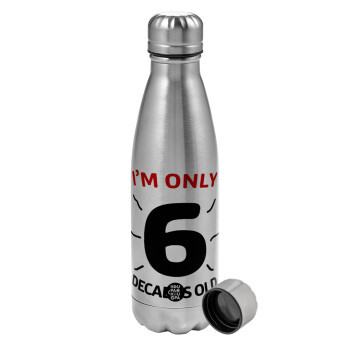 I'm only NUMBER decades OLD, Metallic water bottle, stainless steel, 750ml