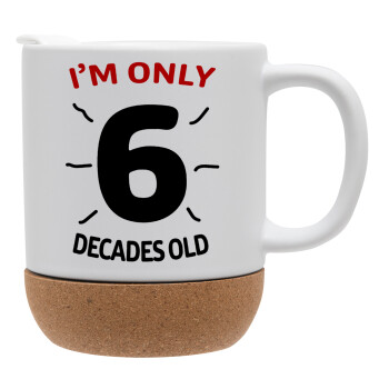 I'm only NUMBER decades OLD, Ceramic coffee mug Cork (MAT), 330ml (1pcs)