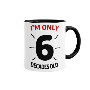 I'm only NUMBER decades OLD, Κούπα χρωματιστή μαύρη, κεραμική, 330ml