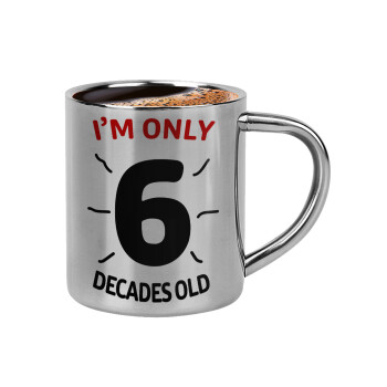 I'm only NUMBER decades OLD, Double-wall metal cup for espresso (220ml)