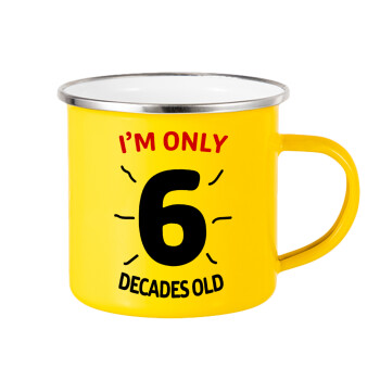 I'm only NUMBER decades OLD, Yellow Enamel Metallic Cup 360ml