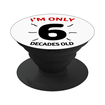 I'm only NUMBER decades OLD, Phone Holders Stand  Black Hand-held Mobile Phone Holder
